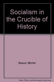 Cover of: Socialism in the crucible of history | Michel Beaud