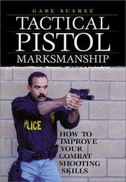 Cover of: Tactical Pistol Marksmanship: How to Improve Your Combat Shooting Skills