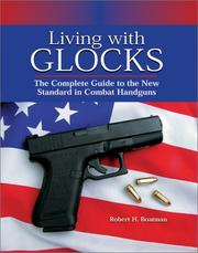 Cover of: Living With Glocks: The Complete Guide to the New Standard in Combat Handguns