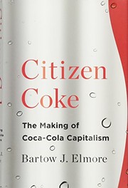 Cover of: Citizen Coke: The Making of Coca-Cola Capitalism