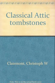 Cover of: Classical attic tombstones by Christoph W. Clairmont