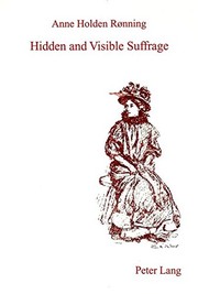 Hidden and visible suffrage by Anne Holden Rønning