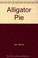 Cover of: Alligator pie
