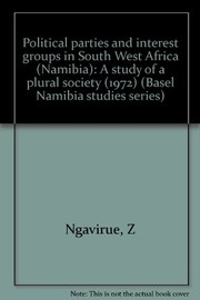 Cover of: Political parties and interest groups in South West Africa (Namibia) | Z. Ngavirue
