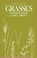 Cover of: Grasses, an identification guide
