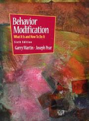 Cover of: Behavior Modification--What It Is and How to Do It (6th Edition) by Garry Martin, Joseph Pear, Garry L. Martin, Garry Martin, Joseph Pear