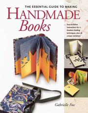 Cover of: The essential guide to making handmade books: Gabrielle Fox.