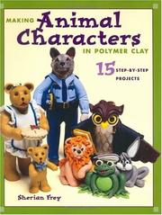 Cover of: Making Animal Characters In Polymer Clay