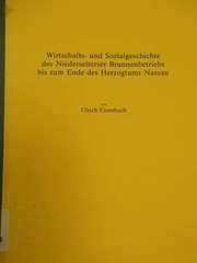 Cover of: Wirtschafts- und Sozialgeschichte des Niederselterser Brunnenbetriebs bis zum Ende des Herzogtums Nassau