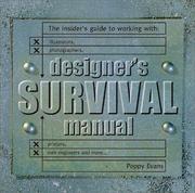 Cover of: Designer's survival manual: the insider's guide to working with illustrators, photographers, printers, Web engineers, and more ...