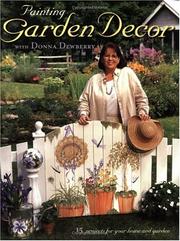 Cover of: Painting Garden Decor With Donna Dewberry (Decorative Painting) by Donna S. Dewberry