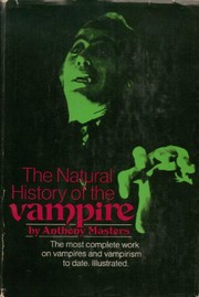 Cover of: The natural history of the vampire. by Masters, Anthony