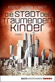 Cover of: Die Stadt der träumenden Kinder: Roman (Die göttlichen Städte 3) (German Edition)