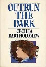Outrun the dark by Cecelia Bartholomew