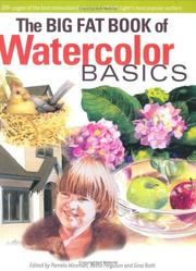 Cover of: The Big Fat Book of Watercolor Basics