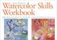 Cover of: Watercolor Skills Workbook