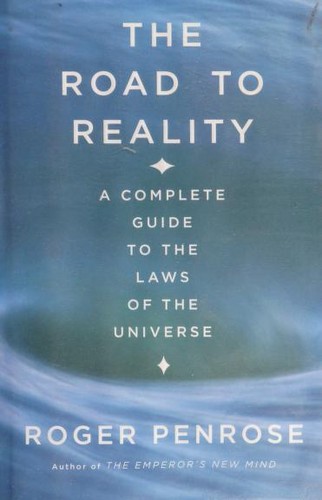 The Road to Reality by Roger Penrose