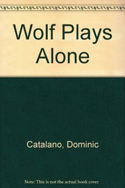 Cover of: Wolf plays alone by Dominic Catalano