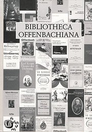 Cover of: Bibliotheca Offenbachiana: Jacques Offenbach (1819-1880), eine systematisch-chronologische Bibliographie