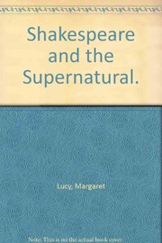Shakespeare and the supernatural by Margaret Lucy