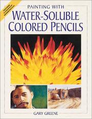 Cover of: Painting With Water-Soluble Colored Pencils by Gary Greene