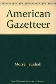Cover of: The American gazetteer. by Jedidiah Morse