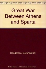 Cover of: The great war between Athens and Sparta. by Bernard W. Henderson