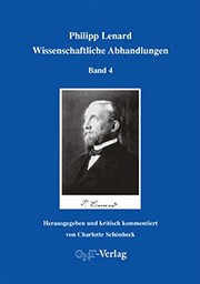 Cover of: Wissenschaftliche Abhandlungen / 4, Elektrische Und Optische Sonderuntersuchungen. Abhandlungen Uber Ather, Energie Und Gravitation by Philipp Lenard