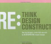 Cover of: Rethink Redesign Reconstruct: How Top Designers Create Bold New Work by Re:Interpreting Original Designs