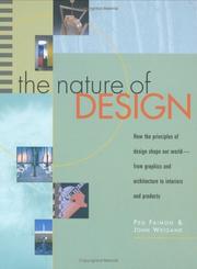 Cover of: The Nature of Design: How the Principles of Design Shape Our World--From Graphics and Architecture to Interiors and Products