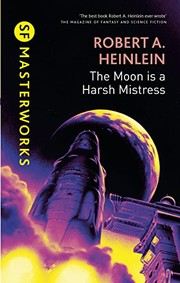 Cover of: The Moon is a Harsh Mistress by Robert A. Heinlein