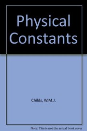 Cover of: Physical constants: selected for students | William Harold Joseph Childs