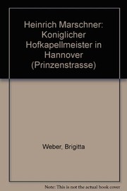 Cover of: Heinrich Marschner: Konigslicher Hofkapellmeister in Hannover.