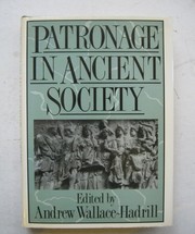 Patronage in ancient society by Andrew Wallace-Hadrill