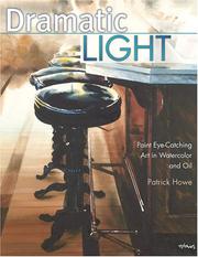 Cover of: Dramatic light: paint eye-catching art in watercolor and oil