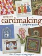 Cover of: Creative Cardmaking: A Complete Guide