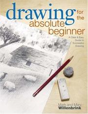 Cover of: Drawing for the Absolute Beginner by Mark Willenbrink, Mary Willenbrink