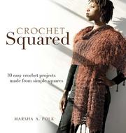 Cover of: Crochet Squared: 30 Easy Crochet Projects Made from Simple Squares