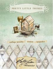 Cover of: Pretty Little Things: Collage Jewelry, Trinkets, Keepsakes