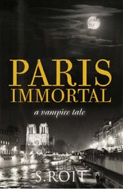 Paris Immortal by Sherry Roit
