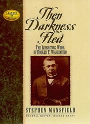 Cover of: Then darkness fled: the liberating wisdom of Booker T. Washington