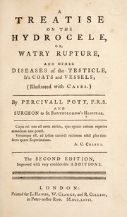 Cover of: A treatise on the hydrocele, or watry rupture, and other diseases of the testicle, it's coats and vessels, (illustrated with cases)