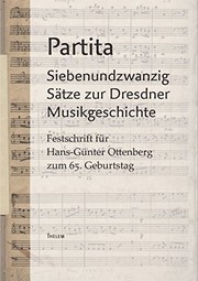 Cover of: Partita. Siebenundzwanzig Sätze zur Dresdner Musikgeschichte.: Festschrift für Hans-Günter Ottenberg zum 65. Geburtstag