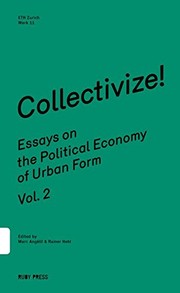 Cover of: Collectivize! Essays On The Political Economy Of Urban Form Vol. 2 by Edited