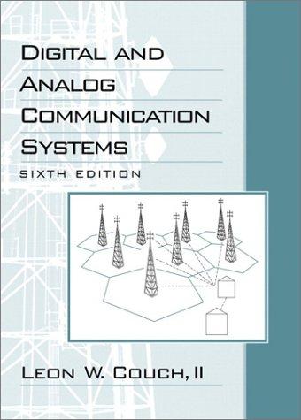 Digital and Analog Communication Systems (6th Edition) by Leon W. Couch