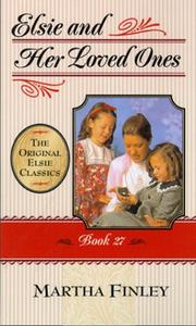 Cover of: Elsie and Her Loved Ones (The Original Elsie Classics, Book 27)