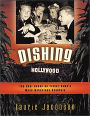 Cover of: Dishing Hollywood: the real scoop on Tinseltown's most notorious scandals