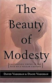Cover of: The Beauty of Modesty: Cultivating Virtue in the Face of a Vulgar Culture (Leaders in Action)