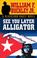 Cover of: See You Later Alligator