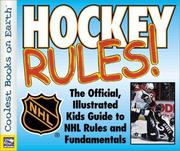 Cover of: Hockey Rules!: The Official, Illustrated Kids Guide to NHL Rules and Fundamentals (NHL)
